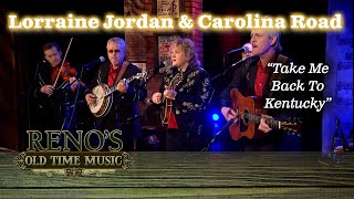 Lorraine Jordan amp Carolina Road quotTake Me Back To Kentuckyquot [upl. by Etac]