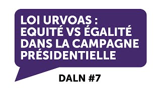 Loi Urvoas  Équité VS Égalité dans la campagne présidentielle [upl. by Tuckie]