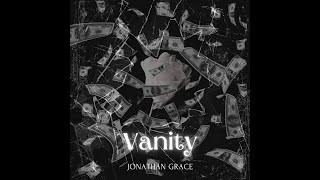 Jonathan Grace  Vanity [upl. by Phonsa]