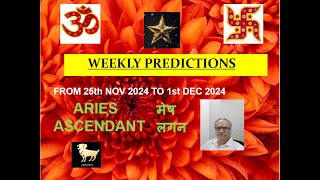 WEEKLY PREDICTION 25th NOV 2024 to 1st DEC 2024 ARIES ASCENDANT  मेष लग्न  Astrologer Annil Verma [upl. by Namsu425]