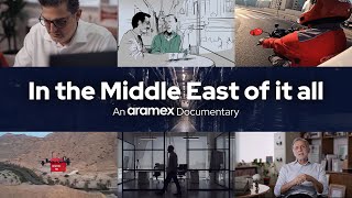 In the Middle East of it all  An Aramex Documentary [upl. by Elehcor]