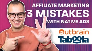 3 Mistakes why your Affiliate Campaign is not working on Native Taboola amp Outbrain [upl. by Sager]