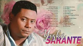 YOSKAR SARANTE SUS MEJORES EXITOS  LAS 30 GRANDES CANCIONES DE YOSKAR SARANTE [upl. by Urata]