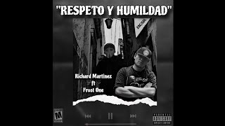 Respeto Y HumildadRichard Martinez ft frostoneoficial7087 audio oficial [upl. by Lefton669]