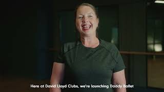 David Lloyd Clubs  Daddy Ballet [upl. by Synned]