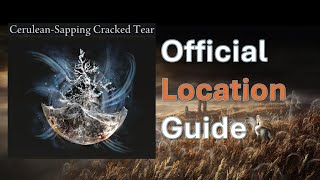 How to get the Cerulean Sapping Cracked Tear  Elden Ring Shadow of the Erdtree [upl. by Sicnarf]