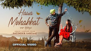 Hawa Mohabbat Official Video  Satinder Sartaaj New Punjabi Songs 2024 Latest Punjabi Songs 2024 [upl. by Trescha967]