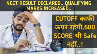 NEET RESULT DECLARED720720 TOPPERQUALIFYING MARKS INCREASED600 MarksSafe Score neeteducatormmbaldodia [upl. by Willms588]