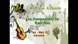 Los Campeones De Raul Ruiz Descalzo A Laredo Tejano [upl. by Sarnoff]