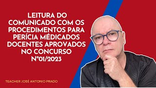 LEITURA DO COMUNICADO COM OS PROCEDIMENTOS PARA PERÍCIA MÉDICA DOS DOCENTES APROVADOS NO CONCURSO23 [upl. by Martha]