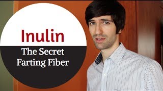 Inulin  The Secret quotFarting Fiberquot [upl. by Esiuol]