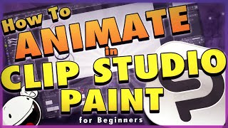 How To Animate in Clip Studio Paint  Tutorial for Beginners [upl. by Teerpnam]