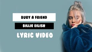 bury a friend  Billie Eilish Lyrics [upl. by Adnyleb155]