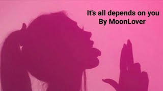 Its all depends on you song  Lyrics MoonLover  Music and voice suno AI [upl. by Anoyet]