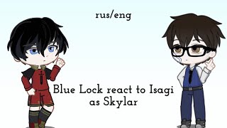 Blue Lock react to Isagi as Skylarruseng [upl. by Nikolaus]