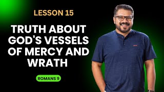 Truth About Gods Vessels of Mercy and Wrath Exposed in Romans 9 [upl. by Adaminah865]