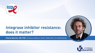 Integrase inhibitor resistance does it matter  Charles Boucher MD PhD [upl. by Huston997]