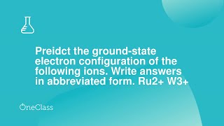 Preidct the groundstate electron configuration of the following ions [upl. by Orelia347]