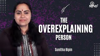 The Overexplaining Person  Mind  Sunitha Bipin [upl. by Cattan]