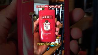 Smirnoff Vodka Quarter Price in Goa smirnoff vodka goa goaalcohol vodkashots drink [upl. by Ecnerual70]