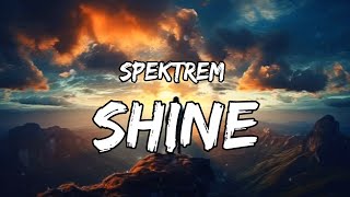 Shine  Spektrem Lyrics [upl. by Elockin]