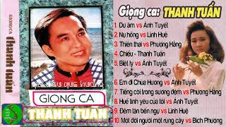 Ca Cổ Tân Cổ Giao Duyên 💢 TIẾNG HÁT THANH TUẤN  Thanh Tuấn Ánh Tuyết Phượng Hằng Linh Huệ [upl. by Clute]