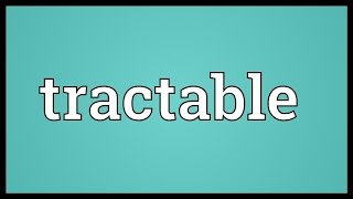 Tractable Meaning [upl. by Anyela]