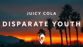 Juicy Cola  Disparate Youth Lyric Video [upl. by Ballou]