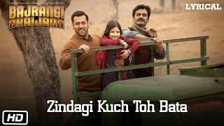 Zindagi Kuch Toh Bata Reprise Full Song with LYRICS Pritam  Salman Khan  Bajrangi Bhaijaan [upl. by Eesyak413]