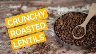 Crunchy Roasted Lentils Recipe [upl. by Genny]