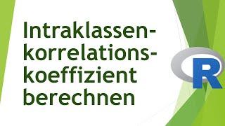 Intraklassenkorrelationskoeffizient in R berechnen  Daten analysieren in R 56 [upl. by Dyun56]