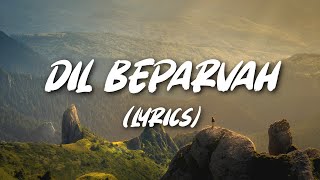 Dil Beparvah  Ankur Tewari amp Prateek Kuhad  Lyrics [upl. by Haisej985]