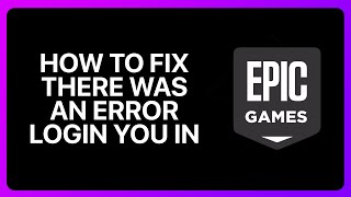 How To Fix There Was An Error Login You In Epic Games Tutorial [upl. by Donelu]