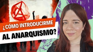 ¿Cómo introducirme en el anarquismo [upl. by Siwel246]