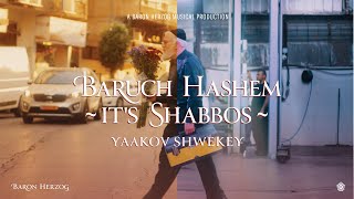 SHWEKEY  Baruch Hashem It’s Shabbos [upl. by Li]