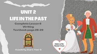 ACADEMY STARS YEAR 6  TEXTBOOK PAGES 2829  UNIT 1  LIFE IN THE PAST  LESSON 6  WRITING [upl. by Ynwat176]