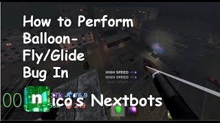 How to Perform the Balloon FlyGlide Bug in Nicos Nextbots [upl. by Laryssa]