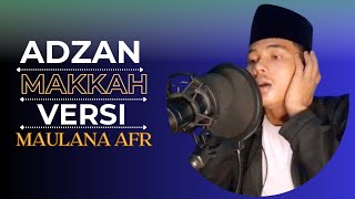 ADZAN MAKKAH MAULANAAFR [upl. by Mirabel]