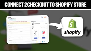 How To Connect 2Checkout To Your Shopify Store 2024 Full Tutorial [upl. by Territus]