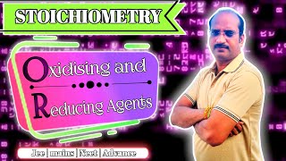 STOICHIOMETRY LECTURE 11 OXIDISING AND REDUCING AGENTS JEE MAINS  ADAVNCE  NEET [upl. by Cadmarr]