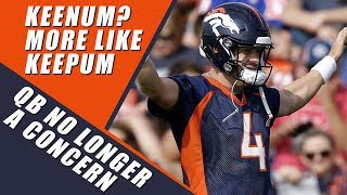 The Case Keenum Hype is Real Denver Broncos [upl. by Ibba277]