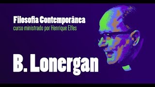 Bernard Lonergan  Curso de Filosofia Contemporânea [upl. by Amal]