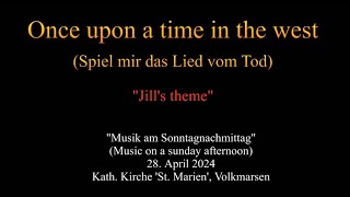 Once upon a time in the west  quotJills themequot Ennio Morricone  Orgel 2024 [upl. by Holihs]