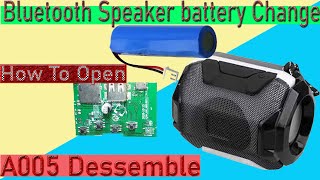 Bluetooth Speaker battery change A005 dessemleHow To Open Bluetooth Box [upl. by Audre]