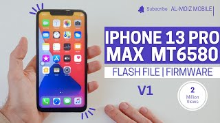 iPhone 13 Pro Max Clone MT6580 Flash File  Firmware  Stock Rom Free Download preloaderq67wem [upl. by Audre682]