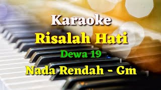 KARAOKE  RISALAH HATI  DEWA 19  NADA RENDAH  Gm [upl. by Gaige535]