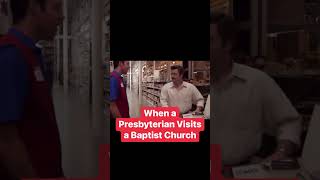 When a Presbyterian visits a Baptist Church [upl. by Carolina]