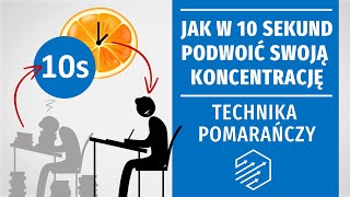 Jak w 10 sekund podwoić swoją koncentrację  technika pomarańczy [upl. by Hamitaf]