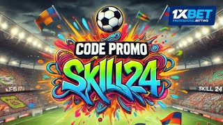 Code promo 1xBet 2024 SKILL24 💰 Code promotionnel 1xBet Sénégal Côte divoire Cameroun [upl. by Eniarda151]