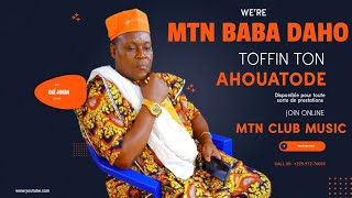 MTN BABA DAHO TOFFIN TON FAMILLE AHOUATODE ZINVIÉ HOUNDONOU SÔTCHANHOUÉ HOUNHOUÈ [upl. by Hoehne818]